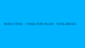 MODAS VENUS - TIENDA ROPA MUJER - FUENLABRADA